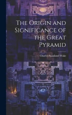 Coperta cărții The Origin and Significance of the Great Pyramid