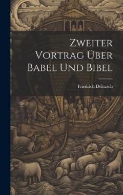 Zweiter Vortrag Über Babel Und Bibel