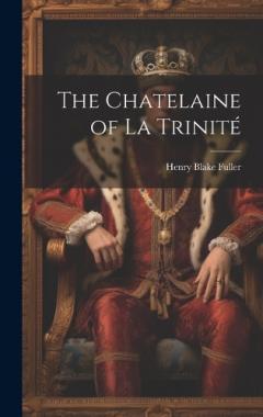 Coperta cărții The Chatelaine of La Trinité