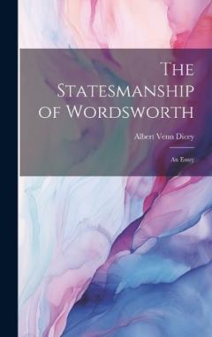 The Statesmanship of Wordsworth: An Essay