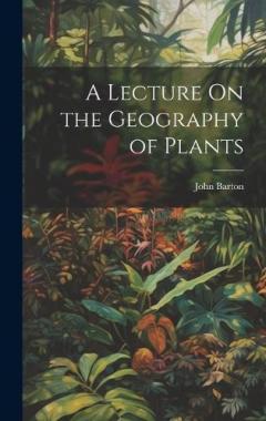 A Lecture On the Geography of Plants