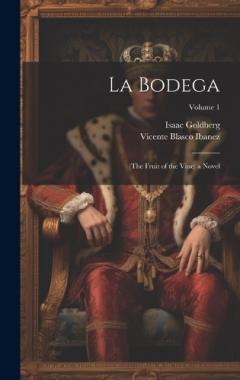 Coperta cărții La Bodega: (The Fruit of the Vine) a Novel; Volume 1