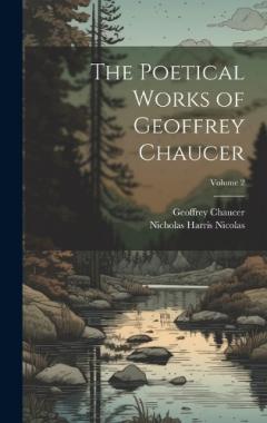 The Poetical Works of Geoffrey Chaucer; Volume 2