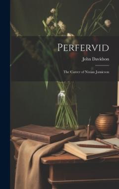 Coperta cărții Perfervid: The Career of Ninian Jamieson