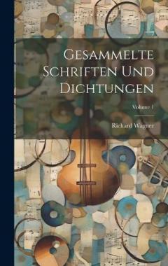 Gesammelte Schriften Und Dichtungen; Volume 1