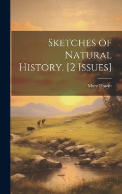 Coperta cărții Sketches of Natural History. [2 Issues]
