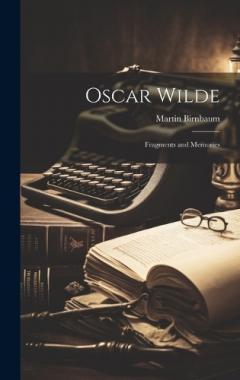 Coperta cărții Oscar Wilde: Fragments and Memories