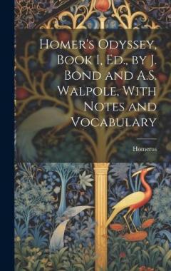 Coperta cărții Homer's Odyssey, Book I, Ed., by J. Bond and A.S. Walpole, With Notes and Vocabulary