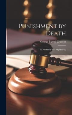 Coperta cărții Punishment by Death: Its Authority and Expediency