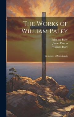Coperta cărții The Works of William Paley: Evidences of Christianity