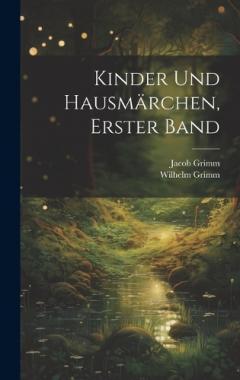 Kinder Und Hausmärchen, Erster Band