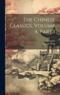 Coperta cărții The Chinese Classics, Volume 4, part 1