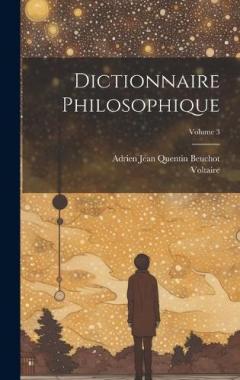 Coperta cărții Dictionnaire Philosophique; Volume 3