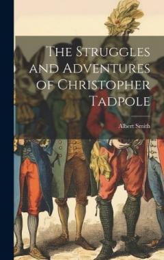 Coperta cărții The Struggles and Adventures of Christopher Tadpole