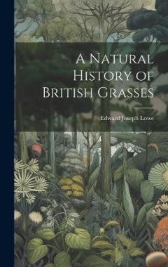 Coperta cărții A Natural History of British Grasses