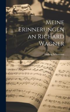 Coperta cărții Meine Erinnerungen an Richard Wagner