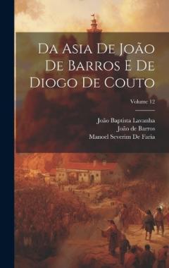 Coperta cărții Da Asia De João De Barros E De Diogo De Couto; Volume 12