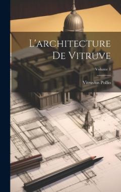Coperta cărții L'architecture De Vitruve; Volume 1