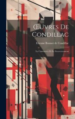 OEuvres De Condillac: Le Commerce Et Le Gouvernement