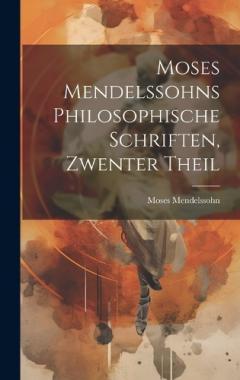 Moses Mendelssohns Philosophische Schriften, Zwenter Theil