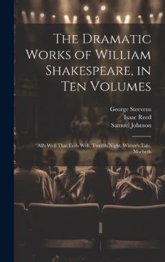 Coperta cărții The Dramatic Works of William Shakespeare, in Ten Volumes: All's Well That Ends Well. Twelfth Night. Winter's Tale. Macbeth
