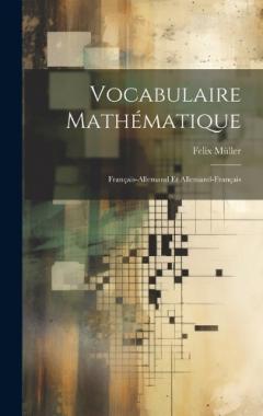 Vocabulaire Mathématique: Français-Allemand Et Allemand-Français