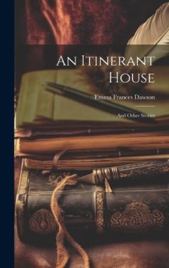 An Itinerant House: And Other Stories