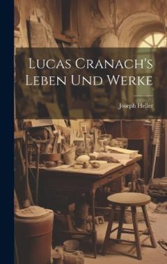 Coperta cărții Lucas Cranach's Leben Und Werke
