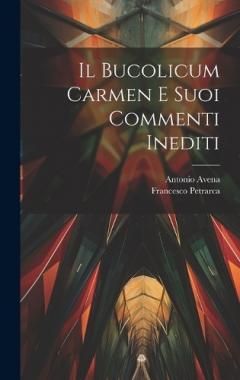 Il Bucolicum Carmen E Suoi Commenti Inediti