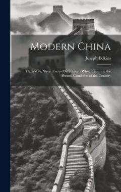 Modern China: Thirty-One Short Essays On Subjects Which Illustrate the Present Condition of the Country