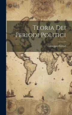 Coperta cărții Teoria Dei Periodi Politici