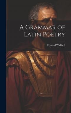 Coperta cărții A Grammar of Latin Poetry