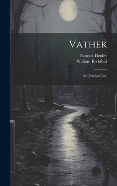 Coperta cărții Vathek: An Arabian Tale