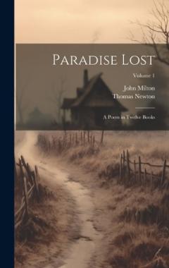 Paradise Lost: A Poem in Twelve Books; Volume 1