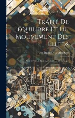 Traité De L'équilibre Et Du Mouvement Des Fluids: Pour Servir De Suite Au Traité De Dynamique