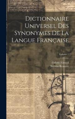 Coperta cărții Dictionnaire Universel Des Synonymes De La Langue Française; Volume 1
