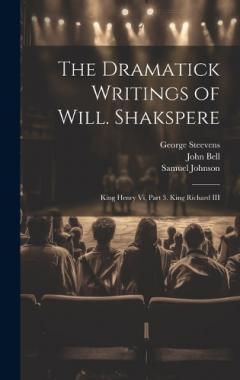 Coperta cărții The Dramatick Writings of Will. Shakspere: King Henry Vi, Part 3. King Richard III