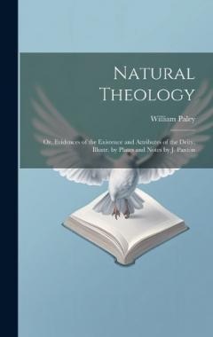 Coperta cărții Natural Theology: Or, Evidences of the Existence and Attributes of the Deity, Illustr. by Plates and Notes by J. Paxton