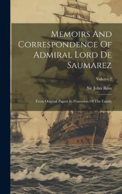 Coperta cărții Memoirs And Correspondence Of Admiral Lord De Saumarez: From Original Papers In Possession Of The Family; Volume 2