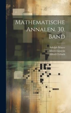 Coperta cărții Mathematische Annalen. 30. Band