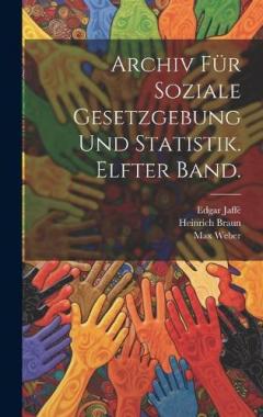 Coperta cărții Archiv für soziale Gesetzgebung und Statistik. Elfter Band.