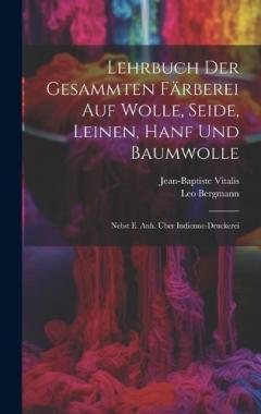 Coperta cărții Lehrbuch Der Gesammten Färberei Auf Wolle, Seide, Leinen, Hanf Und Baumwolle: Nebst E. Anh. Über Indienne-druckerei