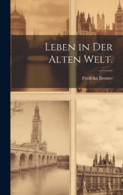 Coperta cărții Leben in der Alten Welt.