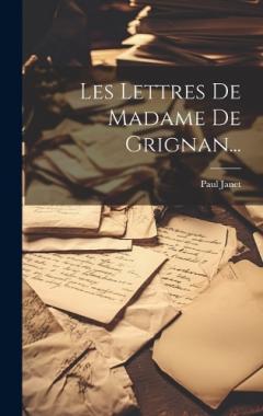 Coperta cărții Les Lettres De Madame De Grignan...