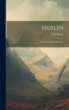 Merlin: Roman in sieben Büchern.