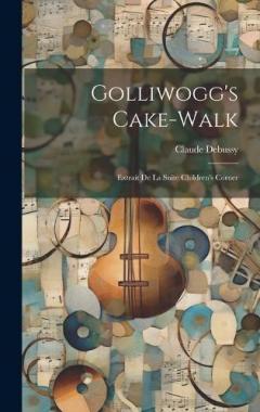 Coperta cărții Golliwogg's Cake-walk: Extrait De La Suite Children's Corner