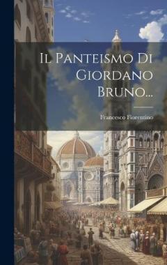 Coperta cărții Il Panteismo Di Giordano Bruno...