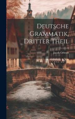 Deutsche Grammatik, dritter Theil