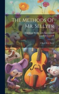 The Methods Of Mr. Sellyer: A Book Store Study