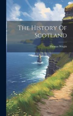 The History Of Scotland
